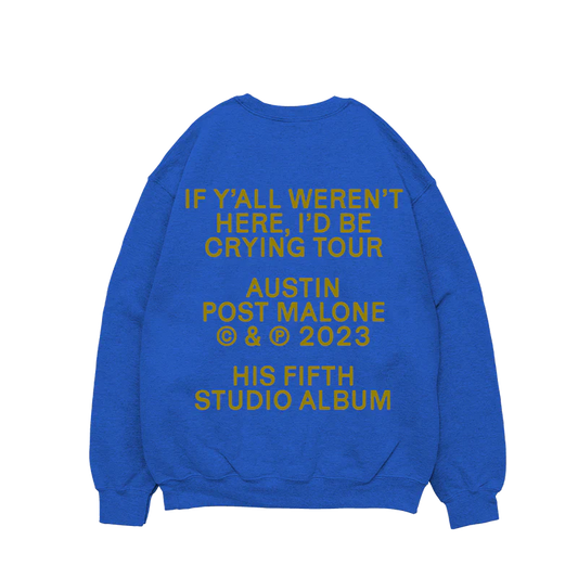 Post Malone Blue Tour Crewneck back view featuring If Y’all Weren’t Here I’d Be Crying Tour text, Austin album branding, and fifth studio album artwork printed in gold on a royal blue crewneck sweatshirt