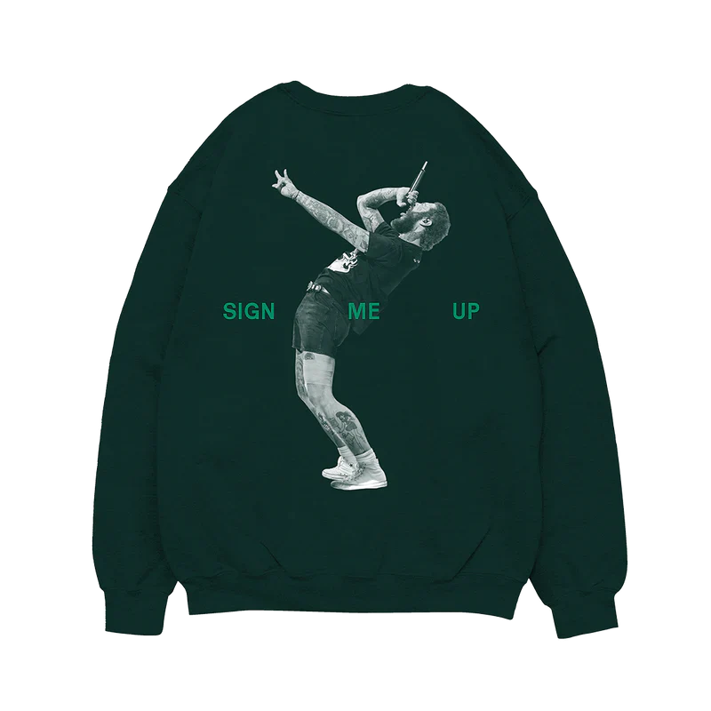 Post Malone Sign Me Up Crewneck front view featuring live performance portrait artwork and Sign Me Up text printed on a dark green heavyweight sweatshirt from the Austin album merchandise collection